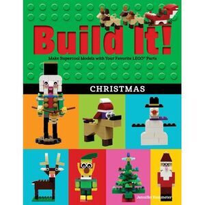 Build It! Christmas: Make Supercool Models with Your Favorite Lego(r) Parts -- J